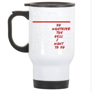 Retirement Weekly Schedule Retirement Life Funny Retirement Stainless Steel Travel Mug