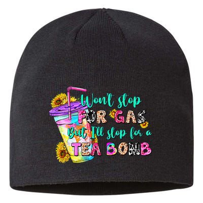 Retro WonT Stop For Gas But ILl Stop For A Tea Bomb Sustainable Beanie