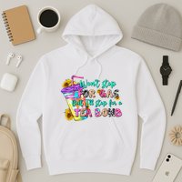 Retro WonT Stop For Gas But ILl Stop For A Tea Bomb Hoodie