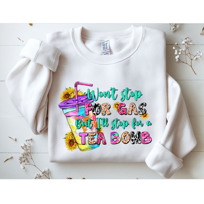 Retro WonT Stop For Gas But ILl Stop For A Tea Bomb Sweatshirt