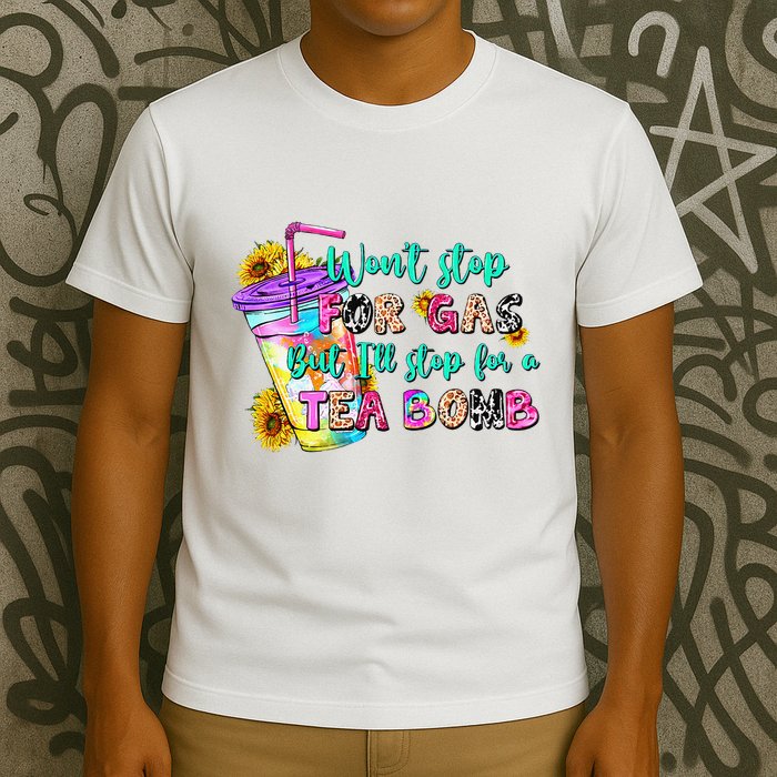 Retro WonT Stop For Gas But ILl Stop For A Tea Bomb T-Shirt