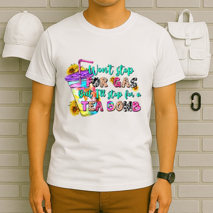 Retro WonT Stop For Gas But ILl Stop For A Tea Bomb T-Shirt