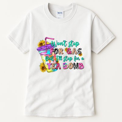 Retro WonT Stop For Gas But ILl Stop For A Tea Bomb Tall T-Shirt