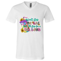 Retro WonT Stop For Gas But ILl Stop For A Tea Bomb V-Neck T-Shirt