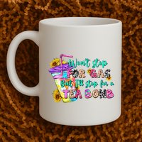 Retro WonT Stop For Gas But ILl Stop For A Tea Bomb Mug