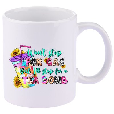 Retro WonT Stop For Gas But ILl Stop For A Tea Bomb 11oz C Handle Ceramic Mug