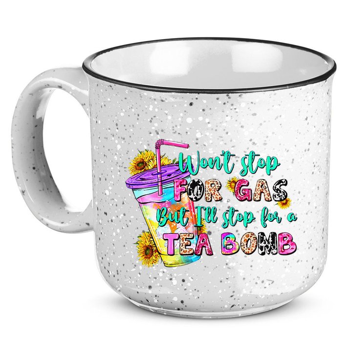 Retro WonT Stop For Gas But ILl Stop For A Tea Bomb 15oz Campfire Ceramic Mug