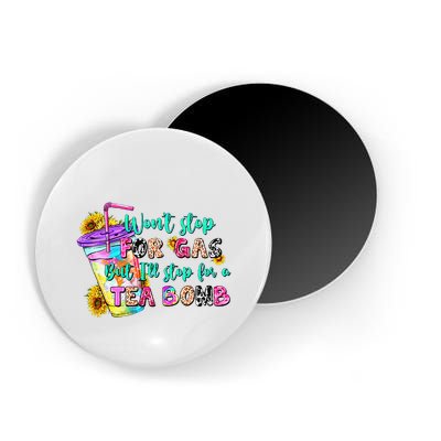 Retro WonT Stop For Gas But ILl Stop For A Tea Bomb Magnet