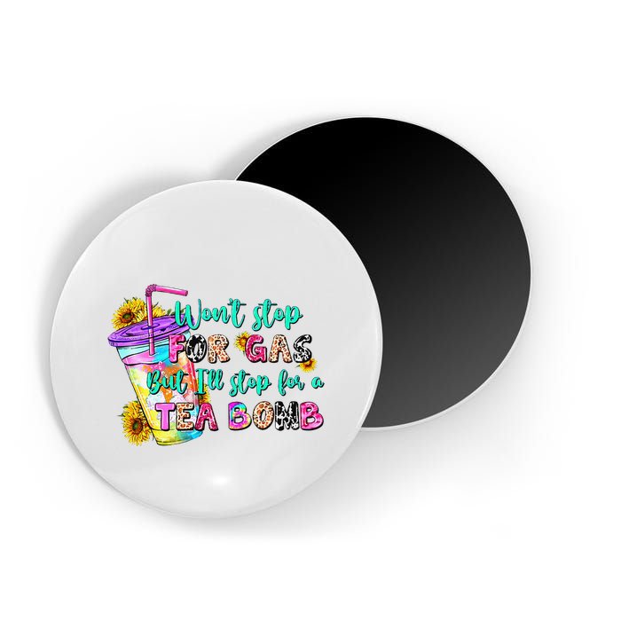 Retro WonT Stop For Gas But ILl Stop For A Tea Bomb Magnet