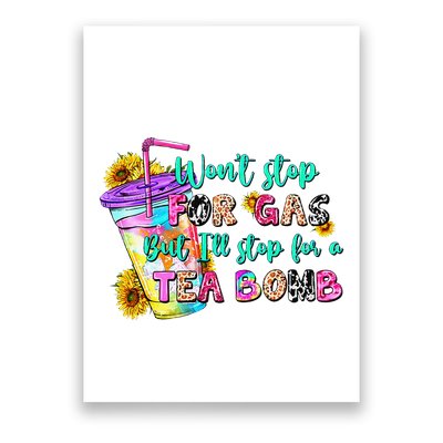 Retro WonT Stop For Gas But ILl Stop For A Tea Bomb Poster