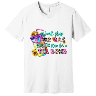 Retro WonT Stop For Gas But ILl Stop For A Tea Bomb Premium T-Shirt