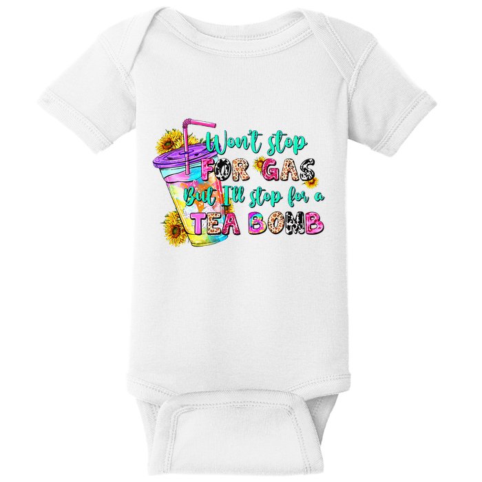 Retro WonT Stop For Gas But ILl Stop For A Tea Bomb Baby Bodysuit