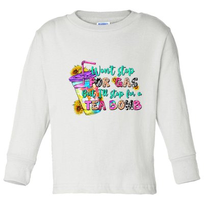 Retro WonT Stop For Gas But ILl Stop For A Tea Bomb Toddler Long Sleeve Shirt