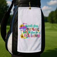 Retro WonT Stop For Gas But ILl Stop For A Tea Bomb Golf Towel
