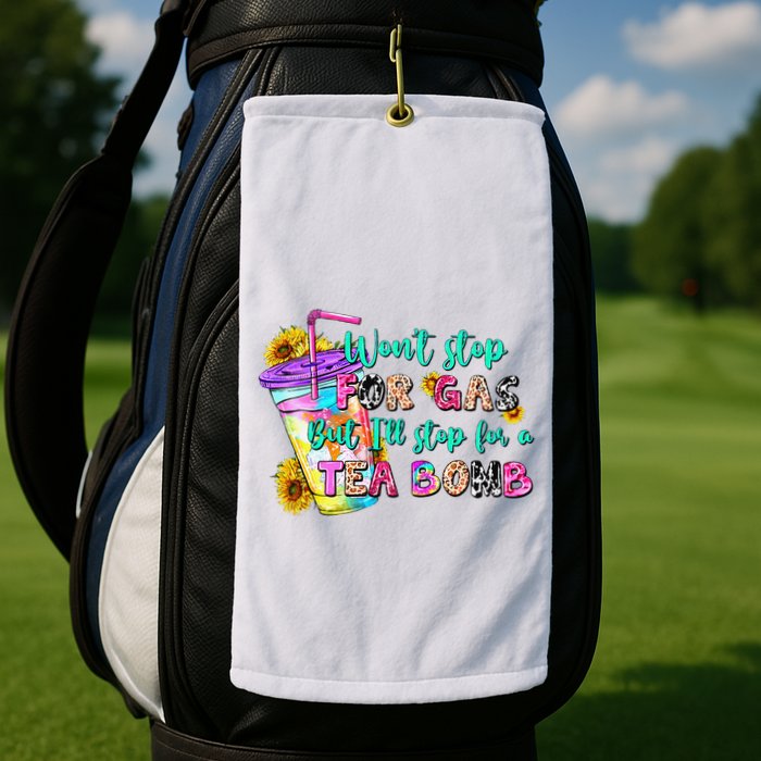 Retro WonT Stop For Gas But ILl Stop For A Tea Bomb Golf Towel