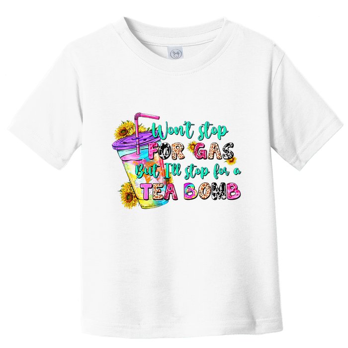 Retro WonT Stop For Gas But ILl Stop For A Tea Bomb Toddler T-Shirt