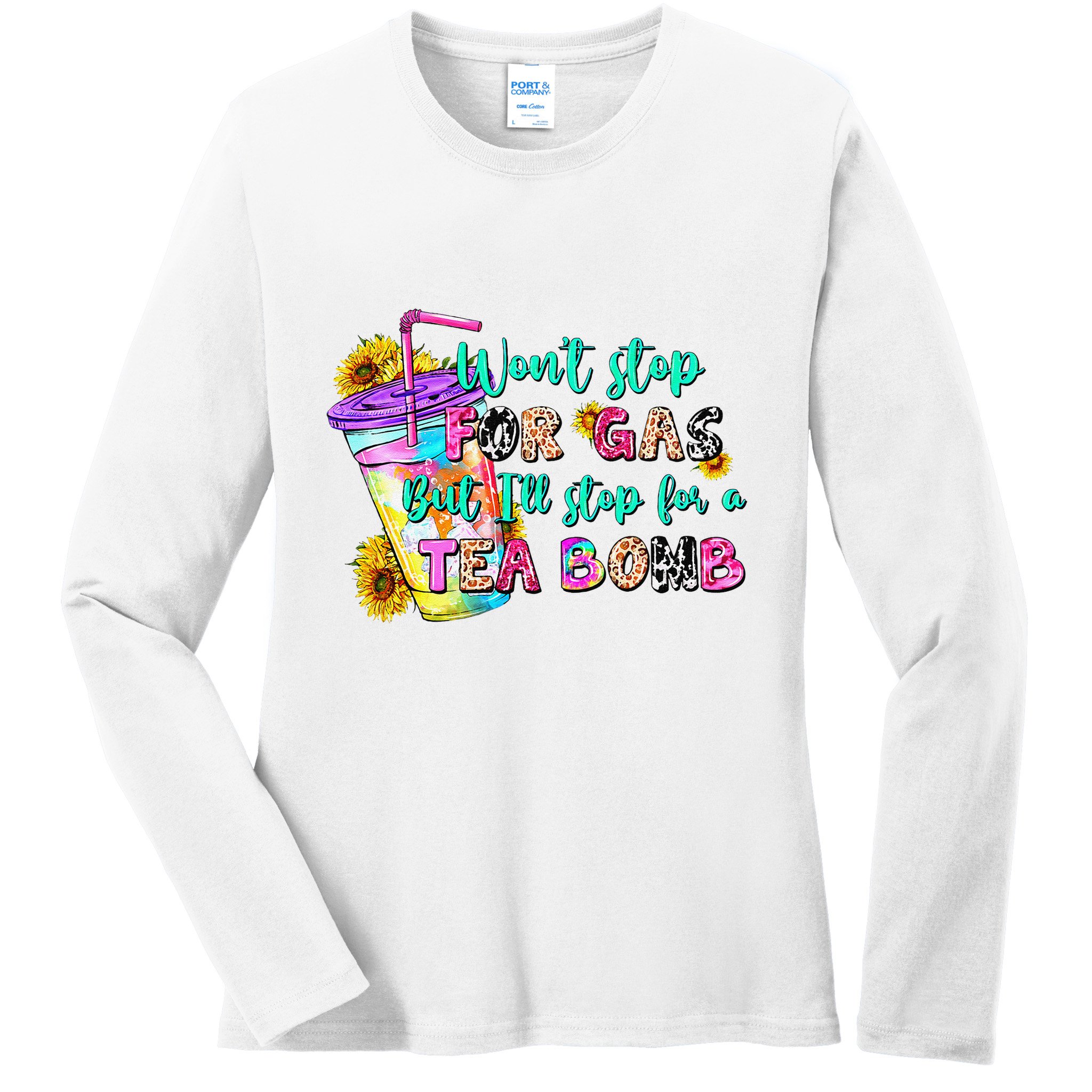 Retro WonT Stop For Gas But ILl Stop For A Tea Bomb Ladies Long Sleeve Shirt