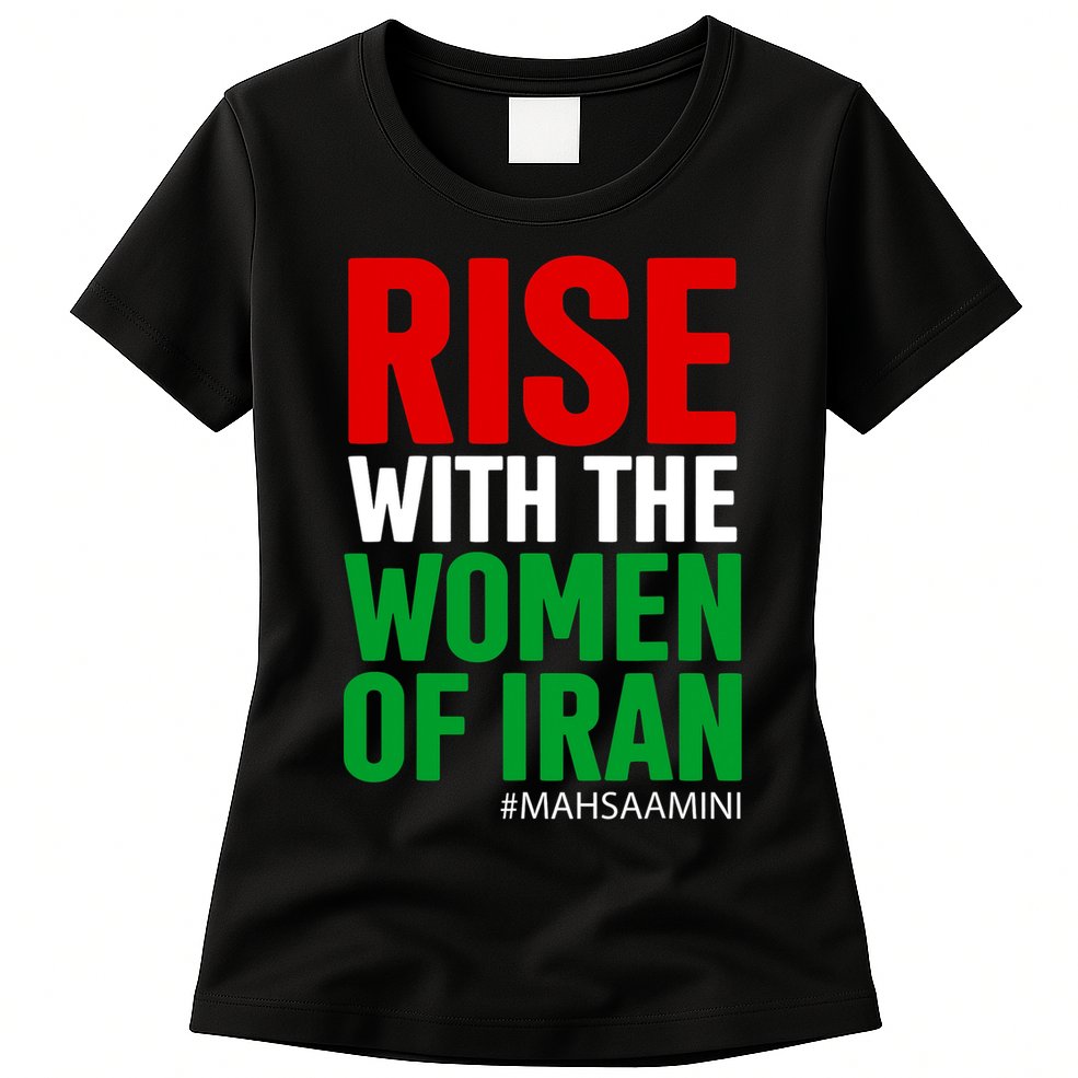 RISE WITH THE WOMEN OF IRAN Women Life Freedom Stand With Women Womens T-Shirt