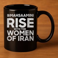 RISE WITH THE WOMEN OF IRAN #Mahsaamini 11oz C Handle Ceramic Mug