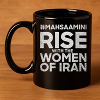 RISE WITH THE WOMEN OF IRAN #Mahsaamini 11oz C Handle Ceramic Mug