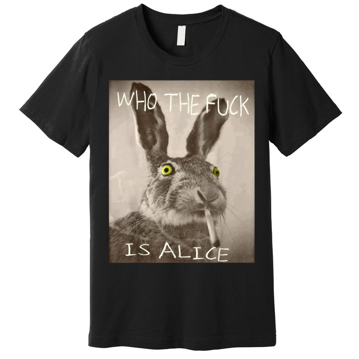 Retro Who The F_ck Is Alice Funny Rabbit  Premium T-Shirt