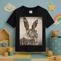 Retro Who The F_ck Is Alice Funny Rabbit  Toddler T-Shirt