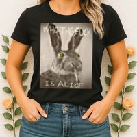 Retro Who The F_ck Is Alice Funny Rabbit  Womens T-Shirt