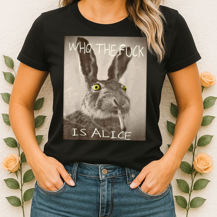 Retro Who The F_ck Is Alice Funny Rabbit  Womens T-Shirt