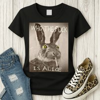 Retro Who The F_ck Is Alice Funny Rabbit  Womens T-Shirt