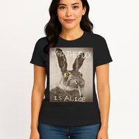 Retro Who The F_ck Is Alice Funny Rabbit  Womens T-Shirt