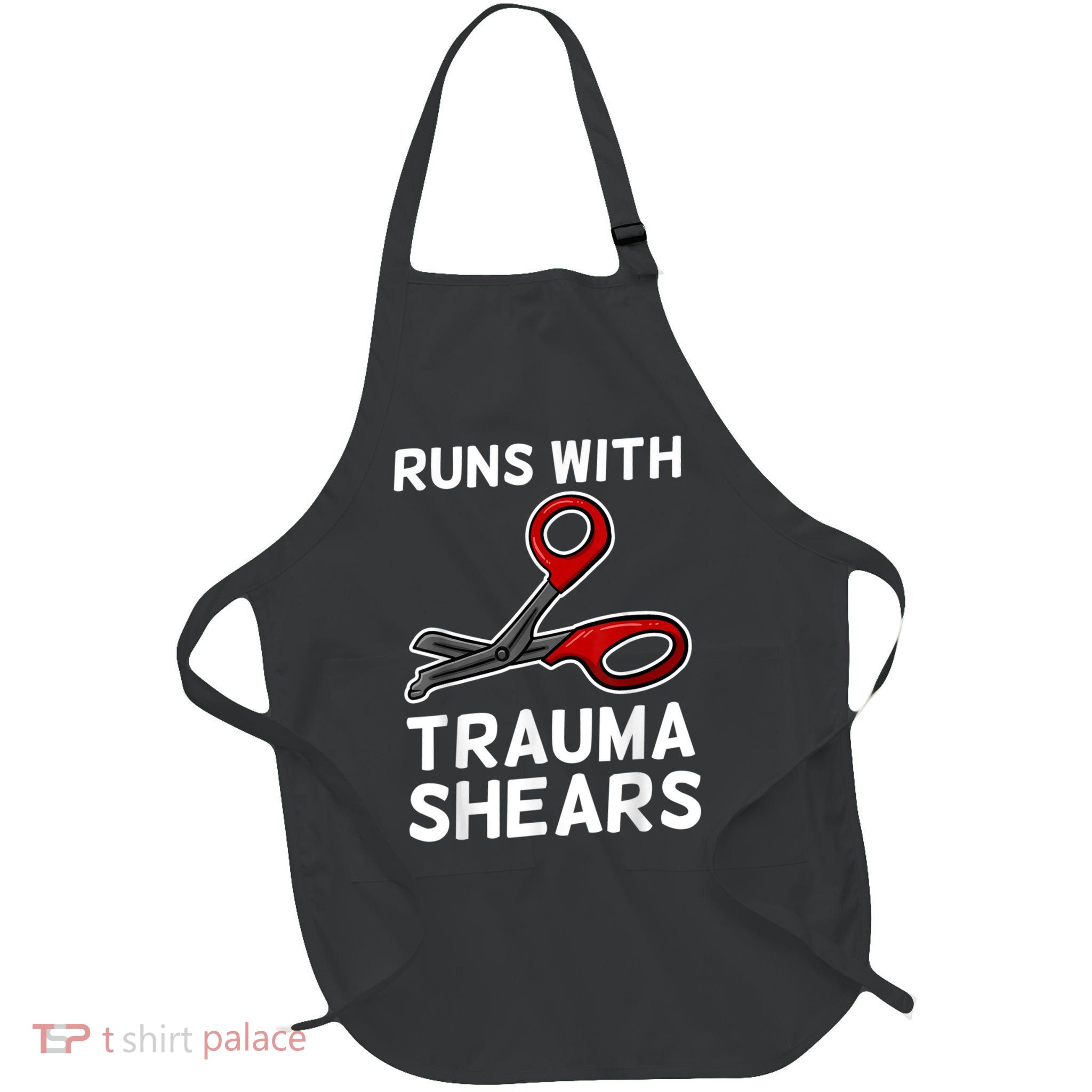 Runs With Trauma Shears EMT Emergency Medical Technician EMS Apron