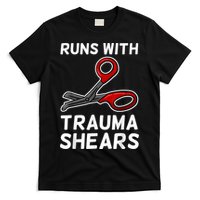 Runs With Trauma Shears EMT Emergency Medical Technician EMS T-Shirt