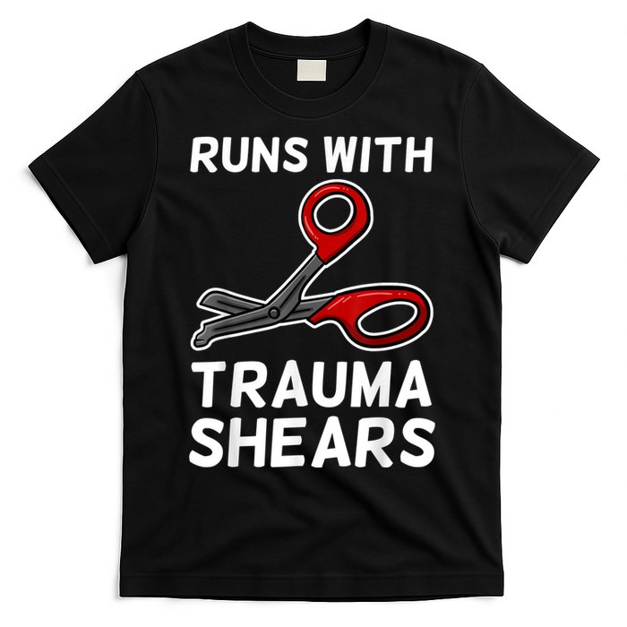 Runs With Trauma Shears EMT Emergency Medical Technician EMS T-Shirt
