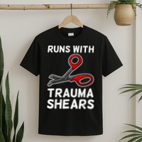 Runs With Trauma Shears EMT Emergency Medical Technician EMS T-Shirt