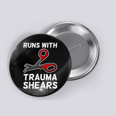 Runs With Trauma Shears EMT Emergency Medical Technician EMS Button