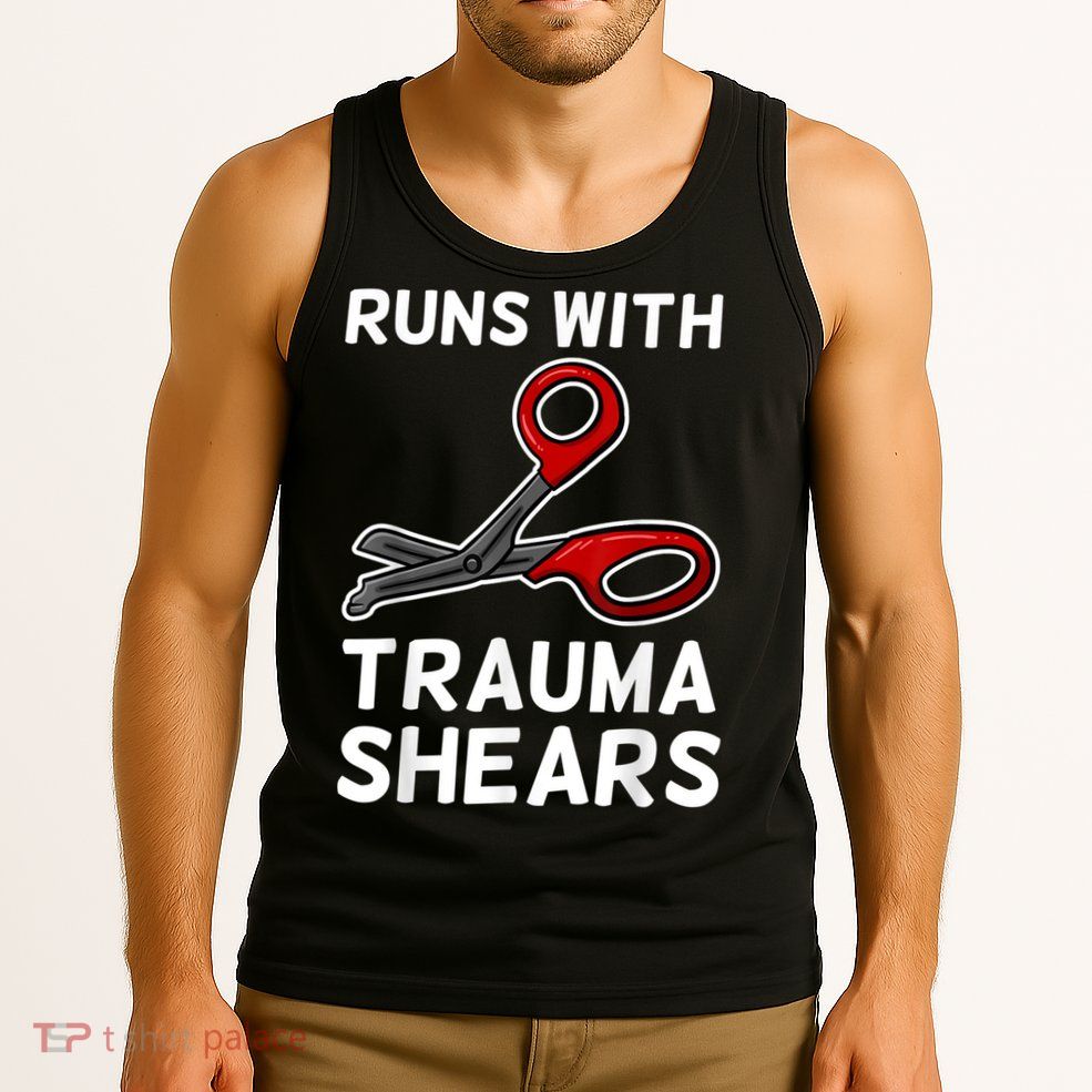 Runs With Trauma Shears EMT Emergency Medical Technician EMS Tank Top