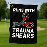 Runs With Trauma Shears EMT Emergency Medical Technician EMS Golf Towel