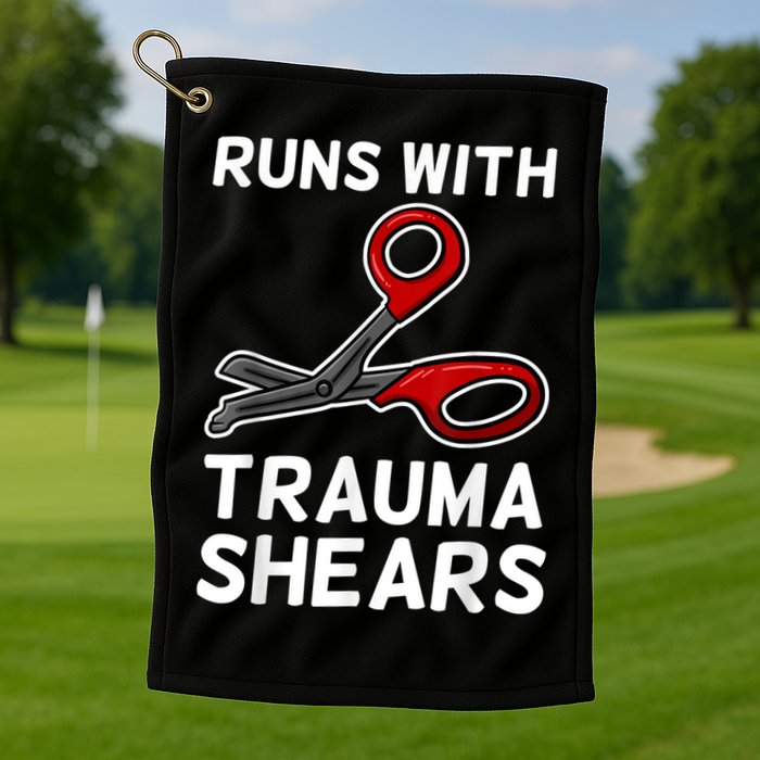 Runs With Trauma Shears EMT Emergency Medical Technician EMS Golf Towel