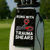 Runs With Trauma Shears EMT Emergency Medical Technician EMS Golf Towel