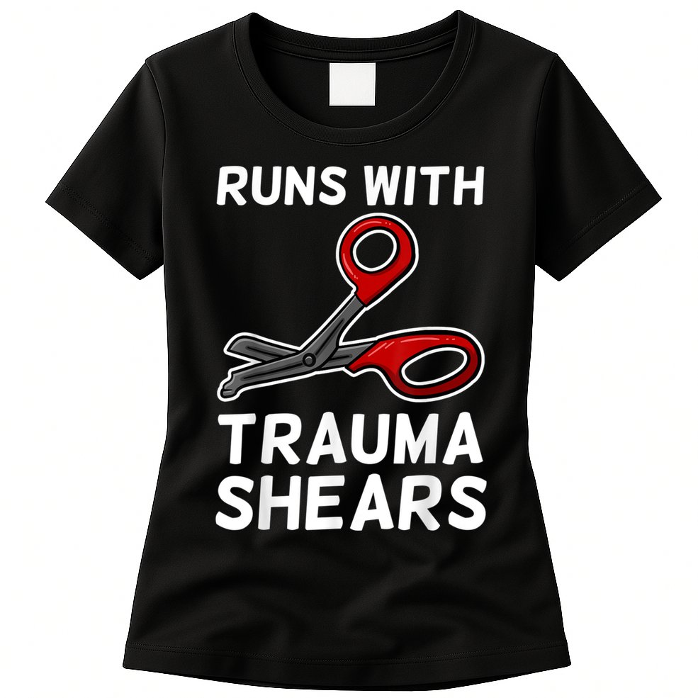 Runs With Trauma Shears EMT Emergency Medical Technician EMS Womens T-Shirt
