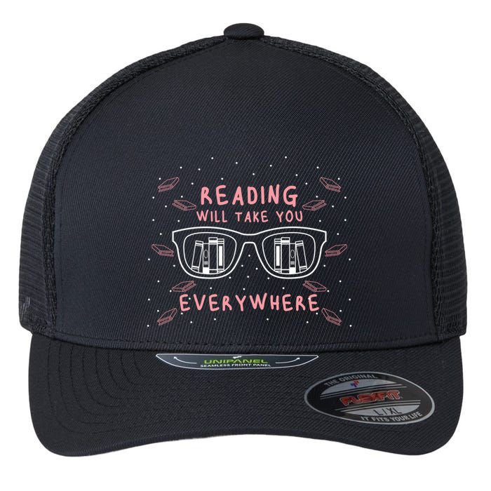 Reading Will Take You Everywhere Reader Library Literary Gift Flexfit Unipanel Trucker Cap