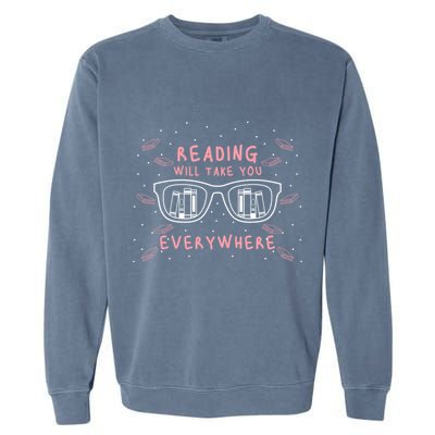 Reading Will Take You Everywhere Reader Library Literary Gift Garment-Dyed Sweatshirt