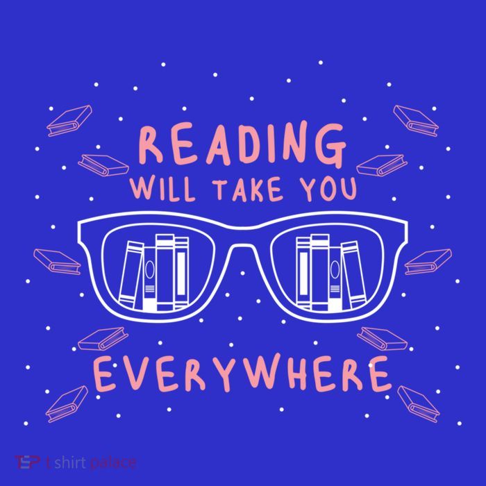 Reading Will Take You Everywhere Reader Library Literary Gift T-Shirt