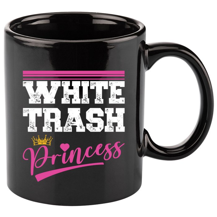 Redneck White Trash Princess 11oz C Handle Ceramic Mug