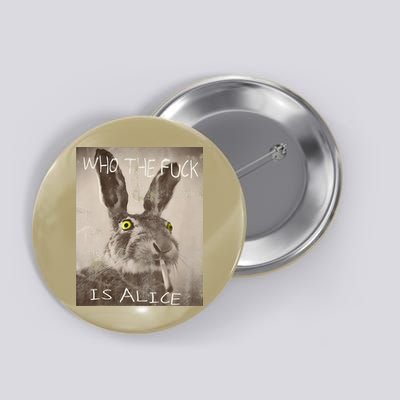 Retro Who The Fck Is Alice Funny Rabbit Button