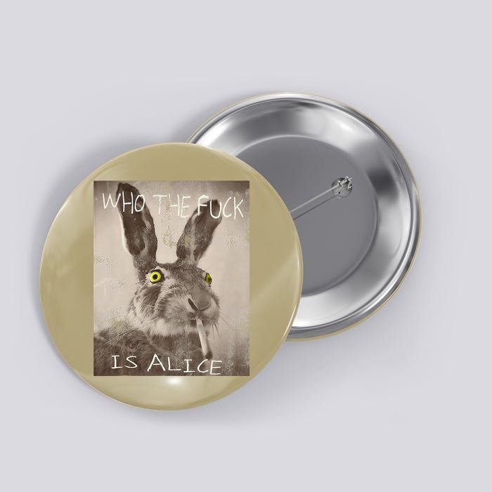 Retro Who The Fck Is Alice Funny Rabbit Button
