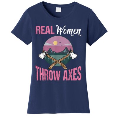 Real Women Throw Axes Graphic Axe Throwing Women's T-Shirt