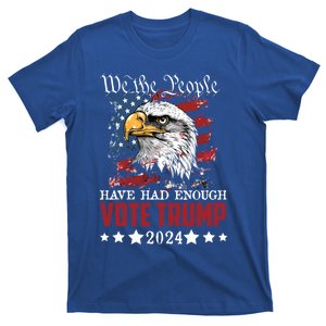 Retro We The People Have Had Enough Vote Trump Election 2024 Great Gift T-Shirt