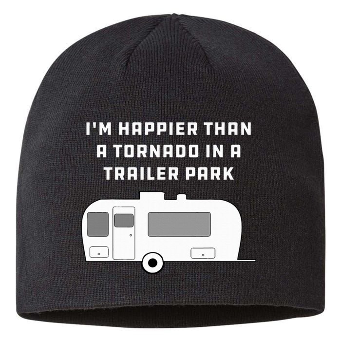 Redneck White Trash Happier Than Tornado In Trailer Park Sustainable Beanie