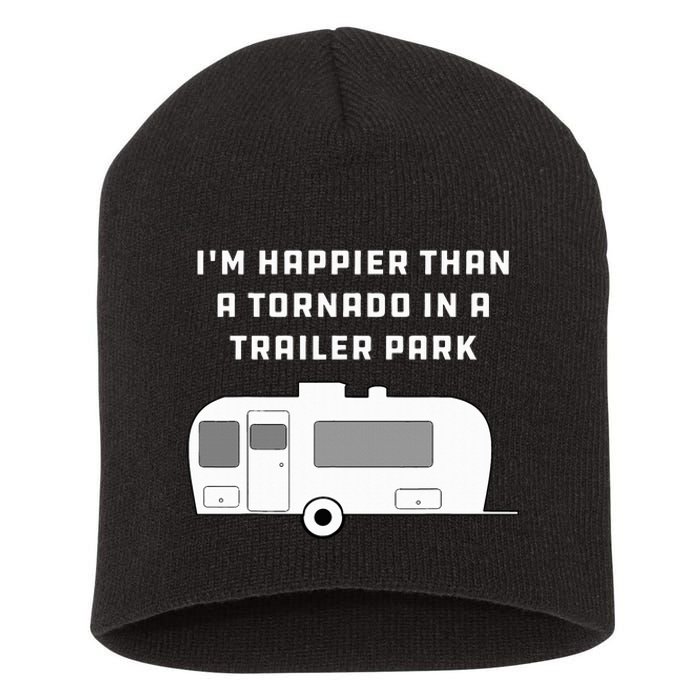 Redneck White Trash Happier Than Tornado In Trailer Park Short Acrylic Beanie